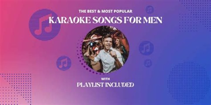 63 Best Karaoke Songs For Men to Sing (Ultimate List)