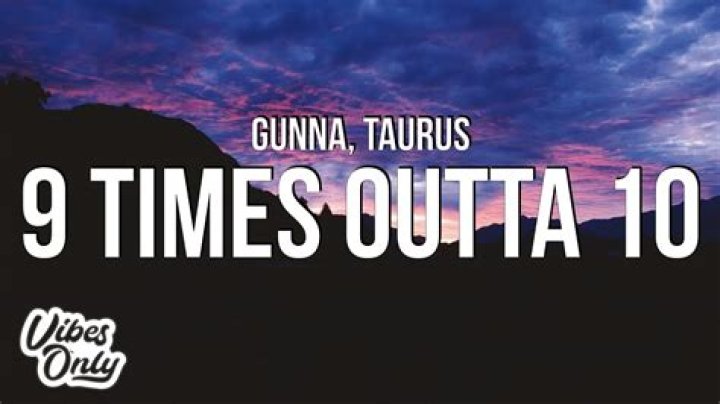 9 times outta of 10 i got lyrics