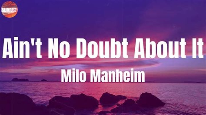 Ain’t no doubt about it lyrics