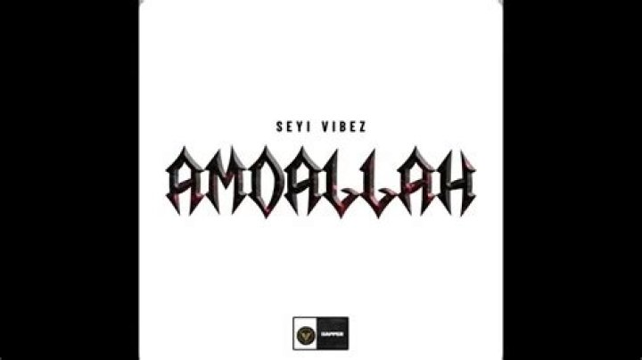 Amdallah by seyi vibez lyrics lyrics