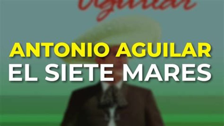 Antonio Aguilar El Siete Mares Lyrics English Translation