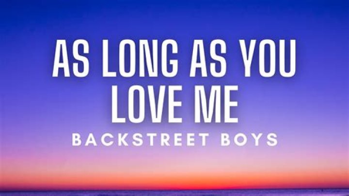 As long as u love me back street boy lyrics