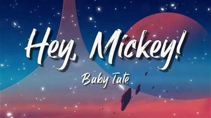 Baby tate hey mickey lyrics