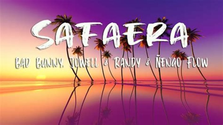 Bad Bunny, Jowell & Randy & Ñengo Flow – Letra de “Safaera” Lyrics