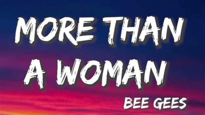 Bee Gees – More Than A Woman Lyrics