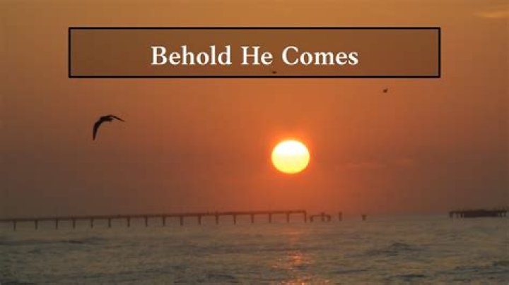 Behold he comes lyrics lyrics