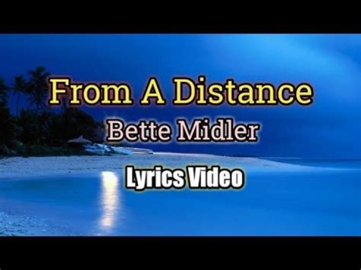 Bette Midler From A Distance Lyrics