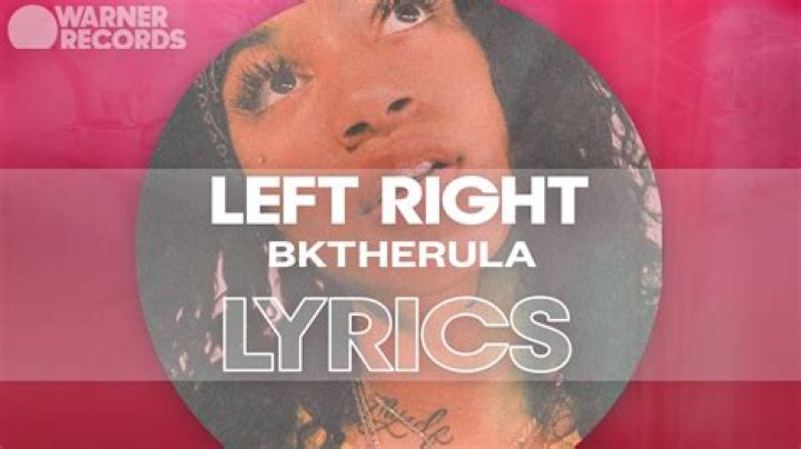 BKTHERULA – LEFT RIGHT Lyrics