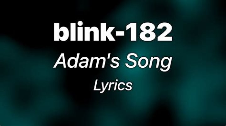 Blink-182 – Adam’s Song Lyrics