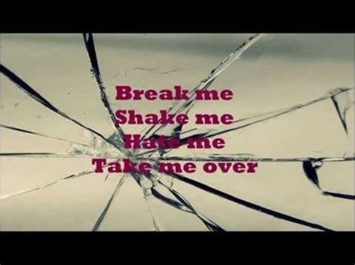 Break me, shake me lyrics