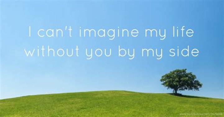 Cant imaginge life without you by my side lyrics