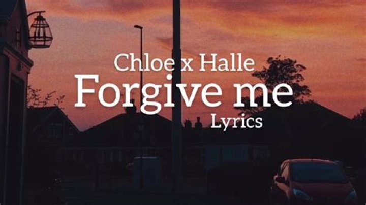 Chloe ×halle forgive me lyrics