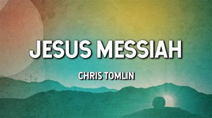 Chris Tomlin Jesus Messiah Lyrics
