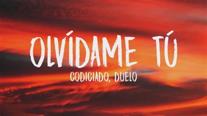 codiciado Olvídame Tú Lyrics English Translation