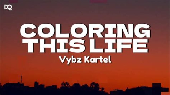 Coloring this life mp3 vybes kartel lyrics