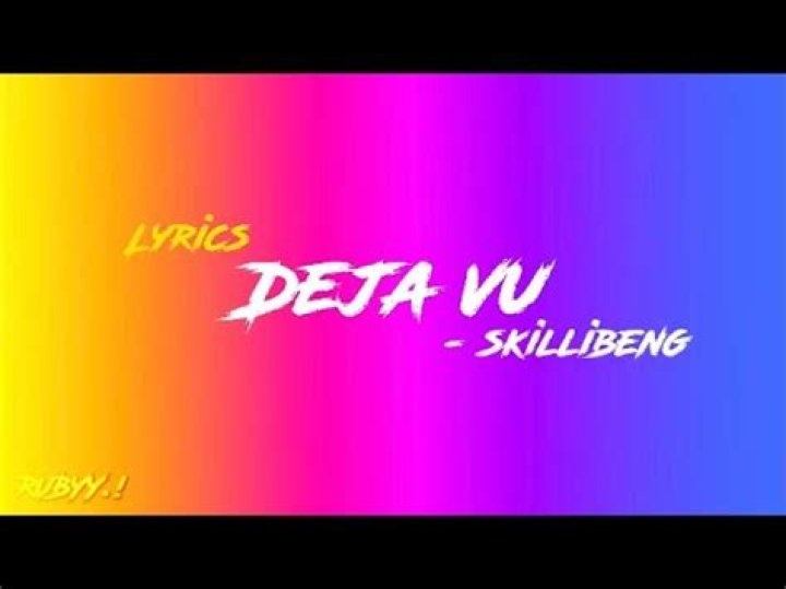 Deja vu skillibeng lyrics