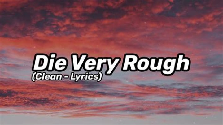 Die very rough gay lyrics