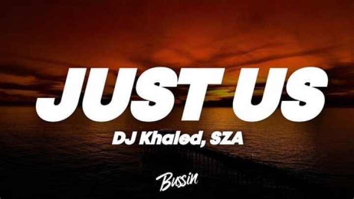 DJ Khaled – Just Us Lyrics