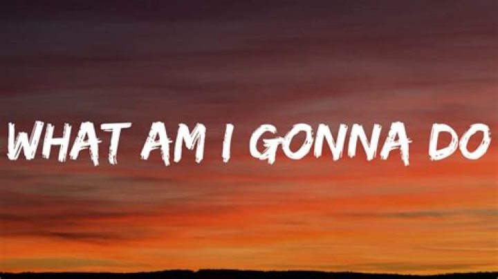 Does it really matter what you say gonna do lyrics