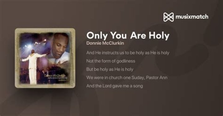 Donnie McClurkin – Only You Are Holy Lyrics