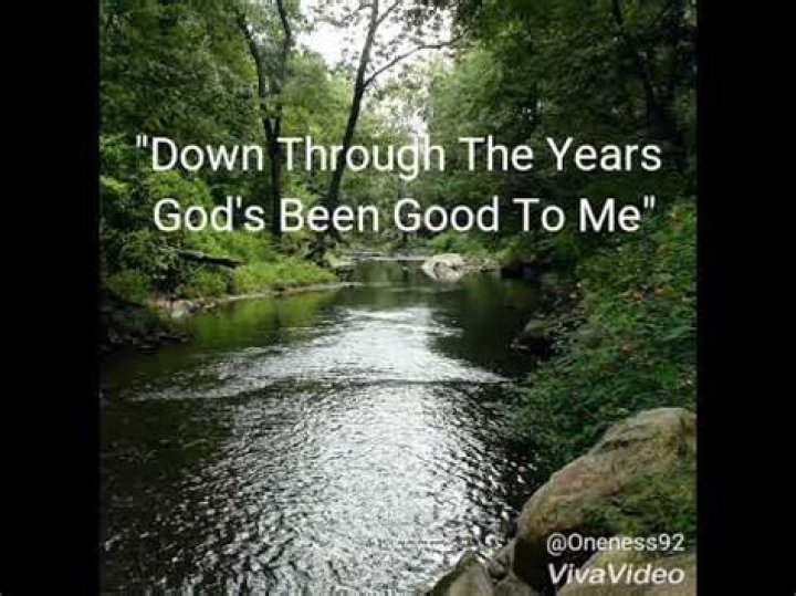 Down through the years the lord’s been good to me lyrics