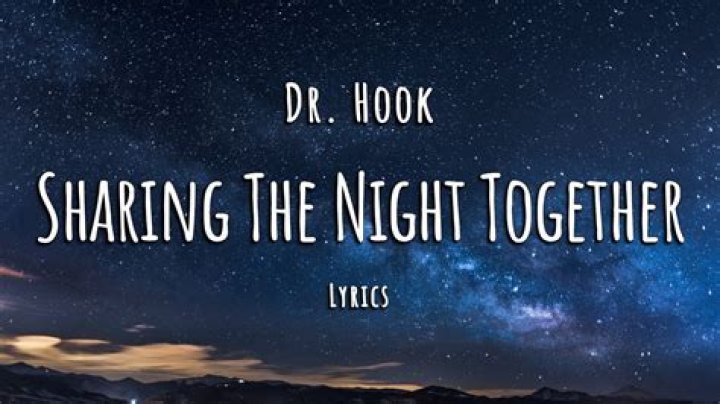 Dr. Hook – Sharing The Night Together Lyrics