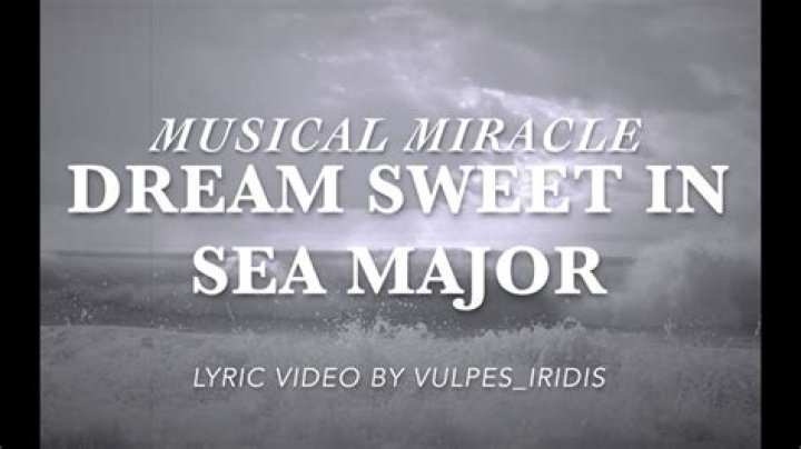 Dream sweet in sea major lyrics