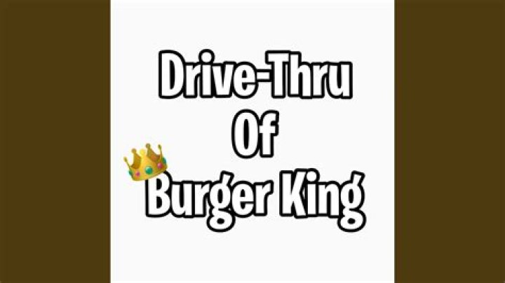 Drive thru of burger king da bea lyrics