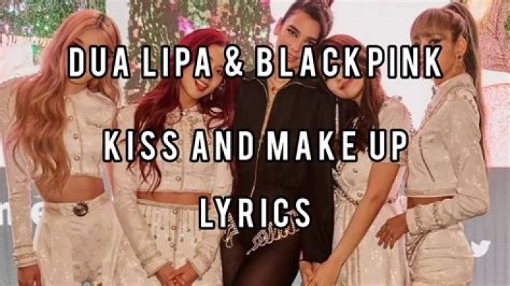 Dua Lipa & BLACKPINK – Kiss And Make Up Lyrics