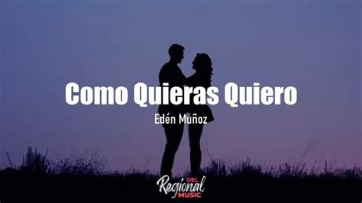 Eden Muñoz Como Quieras Quiero Lyrics English Translation