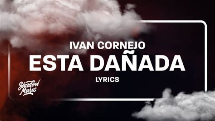 Esta dando by ivan cornejo lyrics