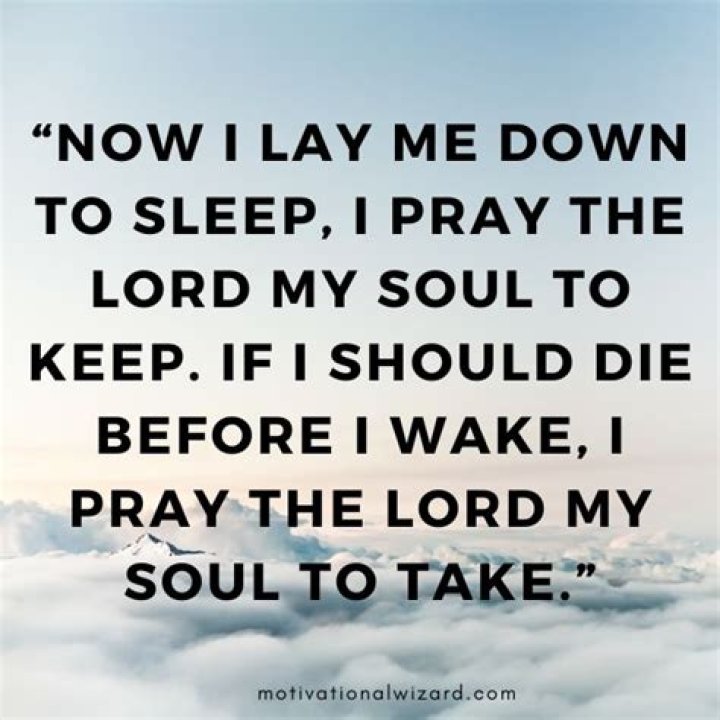 Every night i lay to sleep i pray to the lord my soul you keep if i should die if i should die before i wake lyrics
