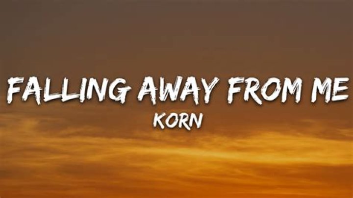 Falling away from me lyrics