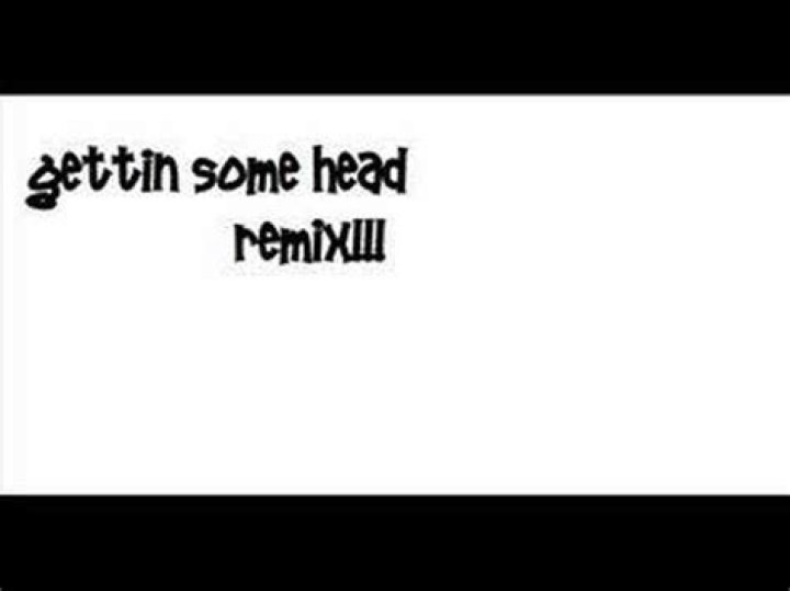 Gettin some head lyrics