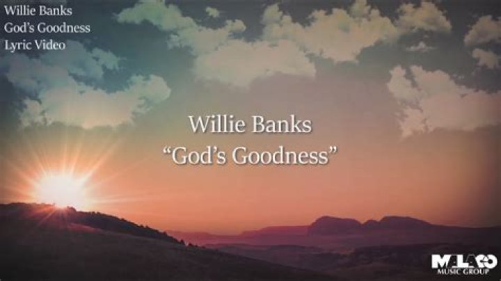 Gods goodness willie banks lyrics