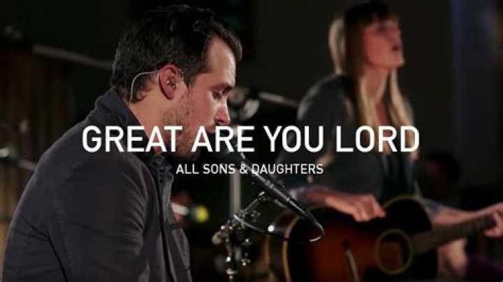 GREAT ARE YOU LORD CHORDS by All Sons & Daughters