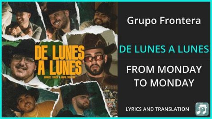 Grupo Frontera DE LUNES A LUNES Lyrics English Translation