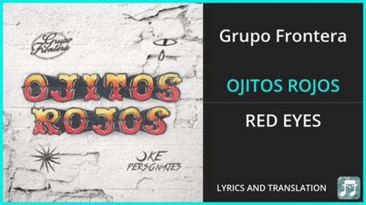 Grupo Frontera OJITOS ROJOS Lyrics