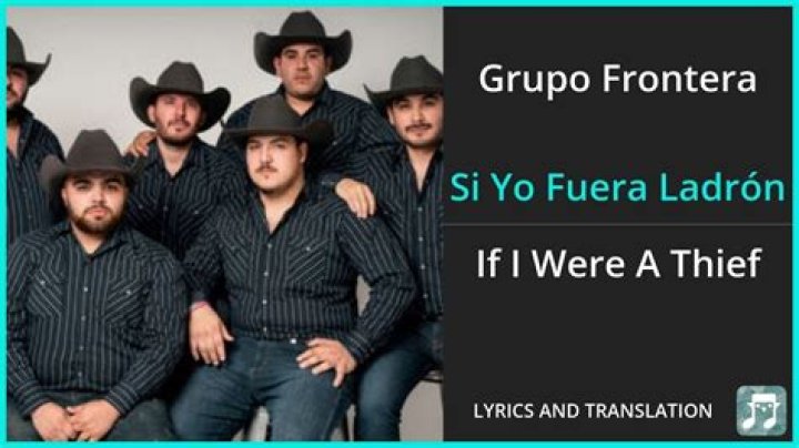 Grupo Frontera Si Yo Fuera Ladrón Lyrics English Translation