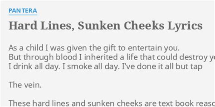 Hard lines, sunken cheeks lyrics