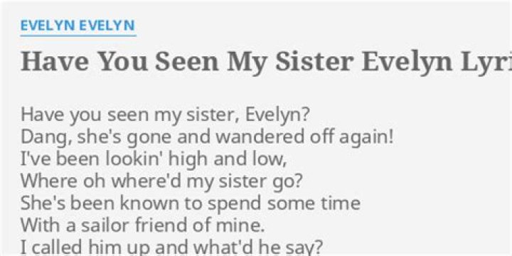 Have you seen my sister evelyn lyrics
