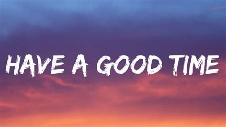 Havin` a good time lyrics