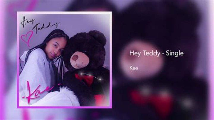Hey teddy song by kae lyrics