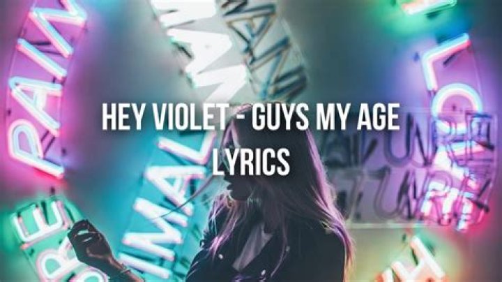 Hey violet guys my age lyrics