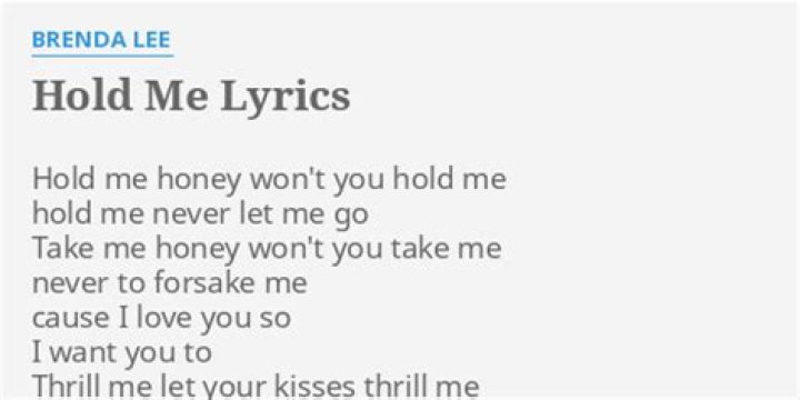 Hold me. honey won’t you hold me lyrics