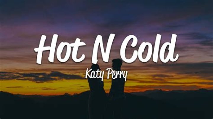 Hot and cold by katy perry lyrics