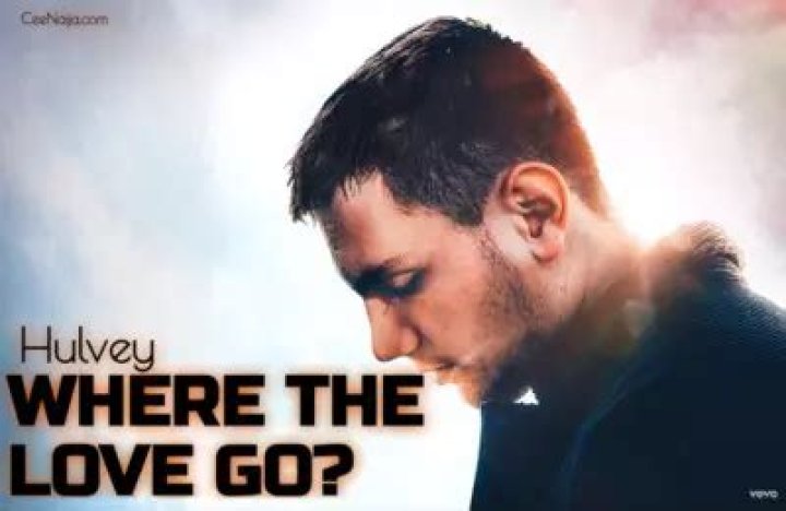 Hulvey where the love go lyrics
