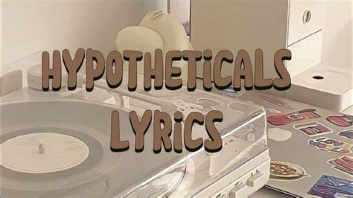 Hypotheticals lyrics
