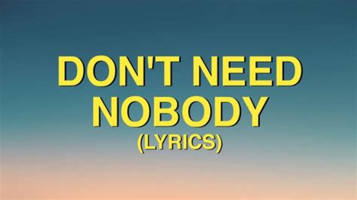 I don’t need nobody lyrics