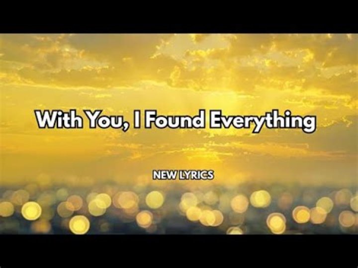 I found everything lyrics